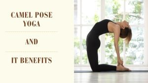 Camel Pose Yoga Benefits