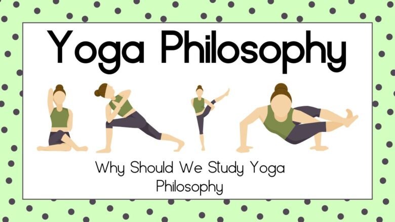 Why Should We Study Yoga Philosophy