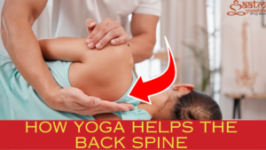 How Yoga Helps the Back Spine