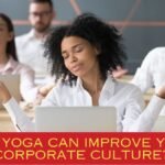 How Yoga Can Improve Your Corporate Culture?