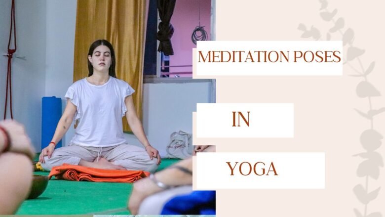 Meditation Poses in Yoga