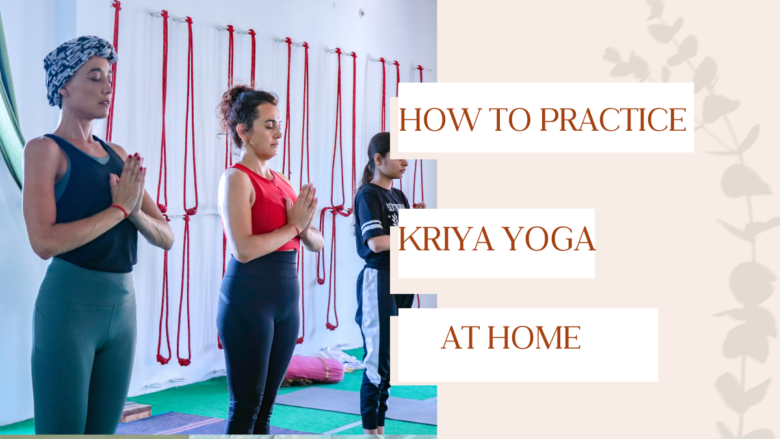 How to Practice kriya Yoga