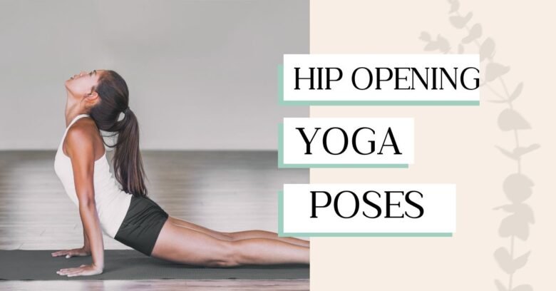 hip opening yoga poses