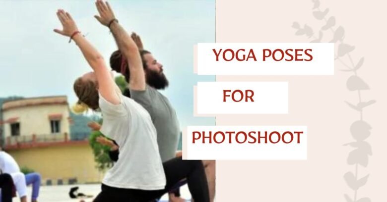 Yoga Poses for Photoshoot
