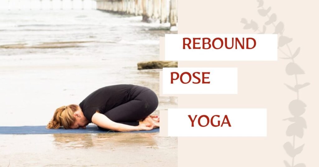Rebound Pose Yoga