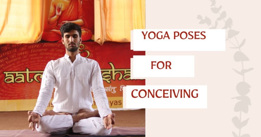 Yoga Poses for Conceiving